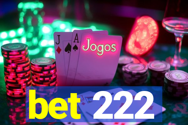 bet 222